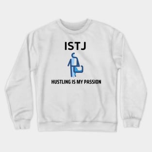 ISTJ Hustling Is My Passion Crewneck Sweatshirt